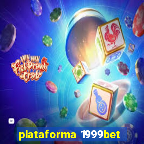 plataforma 1999bet